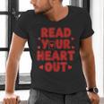 Read Your Heart Out Book Lover Reading Teachers Kids Men's V-Neck T-Shirt Read Your Heart Out Book Lover Reading Teachers Kids Men's V-Neck T-Shirt
