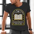 A Well Read Woman Is A Dangerous Creature For Book Lovers Men's V-Neck T-Shirt A Well Read Woman Is A Dangerous Creature For Book Lovers Men's V-Neck T-Shirt