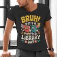 Reading Book Lover School Librarian Bruh It's Library Day Men's V-Neck T-Shirt