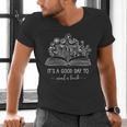Reading Its A Good Day To Read A Book Librarian Men's V-Neck T-Shirt Reading Its A Good Day To Read A Book Librarian Men's V-Neck T-Shirt