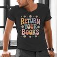Return Your Books School Librarian Men's V-Neck T-Shirt Return Your Books School Librarian Men's V-Neck T-Shirt