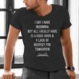 I Say I Have Insomnia But All I Really Have Is A Good Book Men's V-Neck T-Shirt I Say I Have Insomnia But All I Really Have Is A Good Book Men's V-Neck T-Shirt