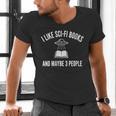 I Like Sci-Fi Books And Maybe 3 People Men's V-Neck T-Shirt I Like Sci-Fi Books And Maybe 3 People Men's V-Neck T-Shirt