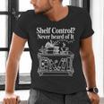 Shelf Control Never Heard Of It Book Lover Reading Men's V-Neck T-Shirt Shelf Control Never Heard Of It Book Lover Reading Men's V-Neck T-Shirt