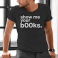Show Me Your Books Reading Pun Library Men's V-Neck T-Shirt