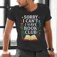 Sorry I Can't I Have Book Club Men's V-Neck T-Shirt Sorry I Can't I Have Book Club Men's V-Neck T-Shirt