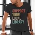 Support Your Local Library Books Bookaholic Teacher Bookworm Men's V-Neck T-Shirt