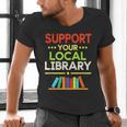 Support Your Local Library Librarian Reader Book Lover Men's V-Neck T-Shirt