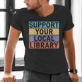 Support Your Local Library Worker Librarian Bookworm Men's V-Neck T-Shirt Support Your Local Library Worker Librarian Bookworm Men's V-Neck T-Shirt