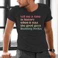 Tell Me a Time In History When Good Guys Banned Books Men's V-Neck T-Shirt Tell Me a Time In History When Good Guys Banned Books Men's V-Neck T-Shirt