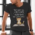 That's What I Do I Pet Cats I Read Books And I Know Things Men's V-Neck T-Shirt That's What I Do I Pet Cats I Read Books And I Know Things Men's V-Neck T-Shirt