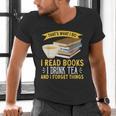 That’s What I Do Read Books I Drink Tea And I Forget Things Men's V-Neck T-Shirt That’s What I Do Read Books I Drink Tea And I Forget Things Men's V-Neck T-Shirt