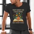 Thats What I Do I Read Books And I Know Things Reading Men's V-Neck T-Shirt Thats What I Do I Read Books And I Know Things Reading Men's V-Neck T-Shirt