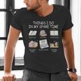 Things I Do In My Spare Time Read Books Buy Books Men's V-Neck T-Shirt Things I Do In My Spare Time Read Books Buy Books Men's V-Neck T-Shirt