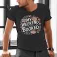 My Weekend Is Booked Reading Read Books Reader Nerd Men's V-Neck T-Shirt My Weekend Is Booked Reading Read Books Reader Nerd Men's V-Neck T-Shirt