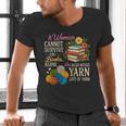 A Woman Cannot Survive On Books Alone She Also Needs Yarn Men's V-Neck T-Shirt