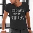 Women's Bookmarks Are For Quitters Librarian Book Lover Men's V-Neck T-Shirt