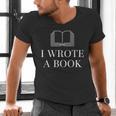 I Wrote a Book Shirt Perfect For Writing Enthusiasts Author Men's V-Neck T-Shirt I Wrote a Book Shirt Perfect For Writing Enthusiasts Author Men's V-Neck T-Shirt