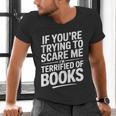 If You'Re Trying To Scare Me I'm Terrified Of Books Retro Men's V-Neck T-Shirt