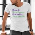Born To Read Books Forced To Read Emails Apparel Men's V-Neck T-Shirt