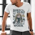Born To Read Forced To Work Bookish Girl Book Lover Men's V-Neck T-Shirt Born To Read Forced To Work Bookish Girl Book Lover Men's V-Neck T-Shirt