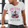Born To Read Forced To Work Reading Skeleton Bookish Book Men's V-Neck T-Shirt