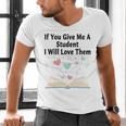 If You Give Me A Student I Will Love Them Book Magic Men's V-Neck T-Shirt If You Give Me A Student I Will Love Them Book Magic Men's V-Neck T-Shirt