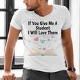 If You Give Me A Student I Will Love Them Book Magic Premium Tri-Blend Men's V-Neck T-Shirt