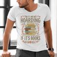 It's Not Hoarding If It's Books Book Lover Graphic Men's V-Neck T-Shirt It's Not Hoarding If It's Books Book Lover Graphic Men's V-Neck T-Shirt