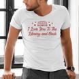 I Love You To The Library And Back Book Lover Quote Men's V-Neck T-Shirt
