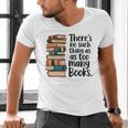 There Is No Such Thing As Too Many Books Book Lover Men's V-Neck T-Shirt