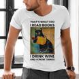 That's What I Do I Read Books I Drink Wine And I Know Things Men's V-Neck T-Shirt