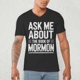 Ask Me About The Book Of Mormon Men's V-Neck T-Shirt Ask Me About The Book Of Mormon Men's V-Neck T-Shirt