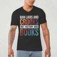 Ban Liars And Crooks Not History And Books Men's V-Neck T-Shirt