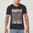 Believe In Your-Shelf Bookworm Book Shelf Reader Men's V-Neck T-Shirt Believe In Your-Shelf Bookworm Book Shelf Reader Men's V-Neck T-Shirt