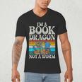 Im a Book Dragon Not a Worm Dragon Men's V-Neck T-Shirt Im a Book Dragon Not a Worm Dragon Men's V-Neck T-Shirt