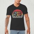 Book Shirt I Closed My Book To Be Here Nerdy Books Men's V-Neck T-Shirt Book Shirt I Closed My Book To Be Here Nerdy Books Men's V-Neck T-Shirt
