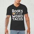 BOOKS ARE JUST WORD TACOS Men's V-Neck T-Shirt