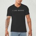 I Like Books Minimalist Saying Bookworm Lover Men's V-Neck T-Shirt