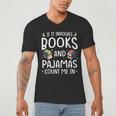Books And Pajamas Count Me In Saying Read Book Lover Men's V-Neck T-Shirt Books And Pajamas Count Me In Saying Read Book Lover Men's V-Neck T-Shirt