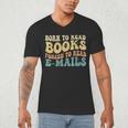 Born To Read Books Forced To Read Emails Reading Books Dad Men's V-Neck T-Shirt Born To Read Books Forced To Read Emails Reading Books Dad Men's V-Neck T-Shirt