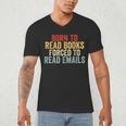 Born To Read Books Forced To Read Emails Reading Men's V-Neck T-Shirt Born To Read Books Forced To Read Emails Reading Men's V-Neck T-Shirt