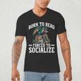 Born To Read Forced To Socialize Dragon Books Reading Men's V-Neck T-Shirt Born To Read Forced To Socialize Dragon Books Reading Men's V-Neck T-Shirt