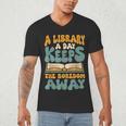 Borrow Books A Library A Day Keeps The Boredom Away Reading Men's V-Neck T-Shirt