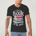 I Closed My Book To Be Here Books Lover Bookworm Men's V-Neck T-Shirt I Closed My Book To Be Here Books Lover Bookworm Men's V-Neck T-Shirt