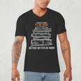I Closed My Book To Be Here So This Better Be Good Men's V-Neck T-Shirt