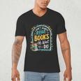 I Don't Always Read Books Oh Wait Yes I Do Readers Men's V-Neck T-Shirt