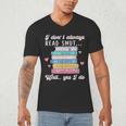 I Don't Always Read Smut Books Smutt Bookish Smutty Book Men's V-Neck T-Shirt I Don't Always Read Smut Books Smutt Bookish Smutty Book Men's V-Neck T-Shirt