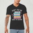 Don't Ask Me What I'm Reading Bookish Smutt Reader Men's V-Neck T-Shirt