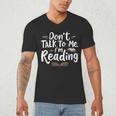 Don't Talk To Me I'm Reading Minimalist Book Lover Men's V-Neck T-Shirt Don't Talk To Me I'm Reading Minimalist Book Lover Men's V-Neck T-Shirt